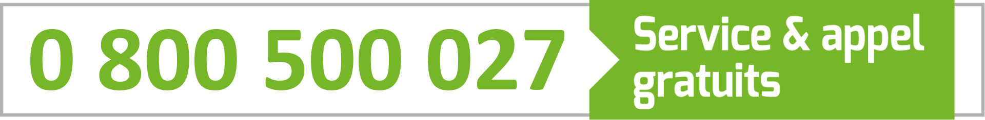 0 800 500 027 Service & Appel gratuits 